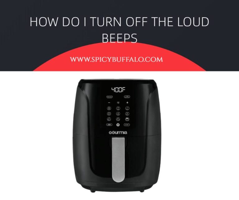 How Do I Turn Off The Loud Beeps In My Gourmia Air Fryer Spicy Buffalo