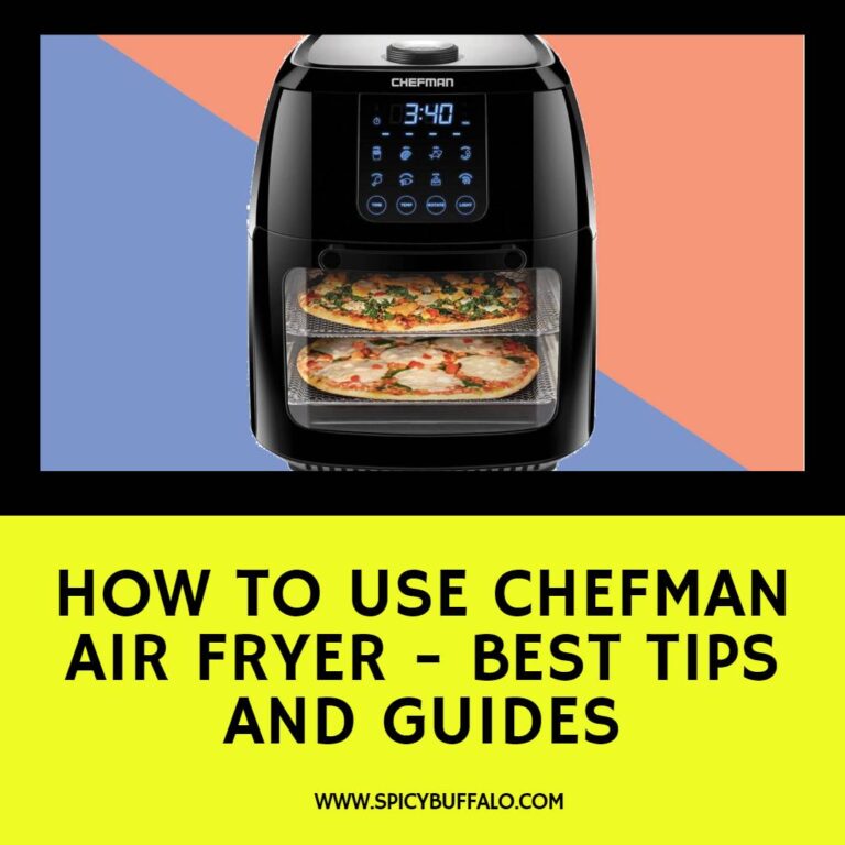 How to Use Chefman Air Fryer Best Tips and Guides Spicy Buffalo