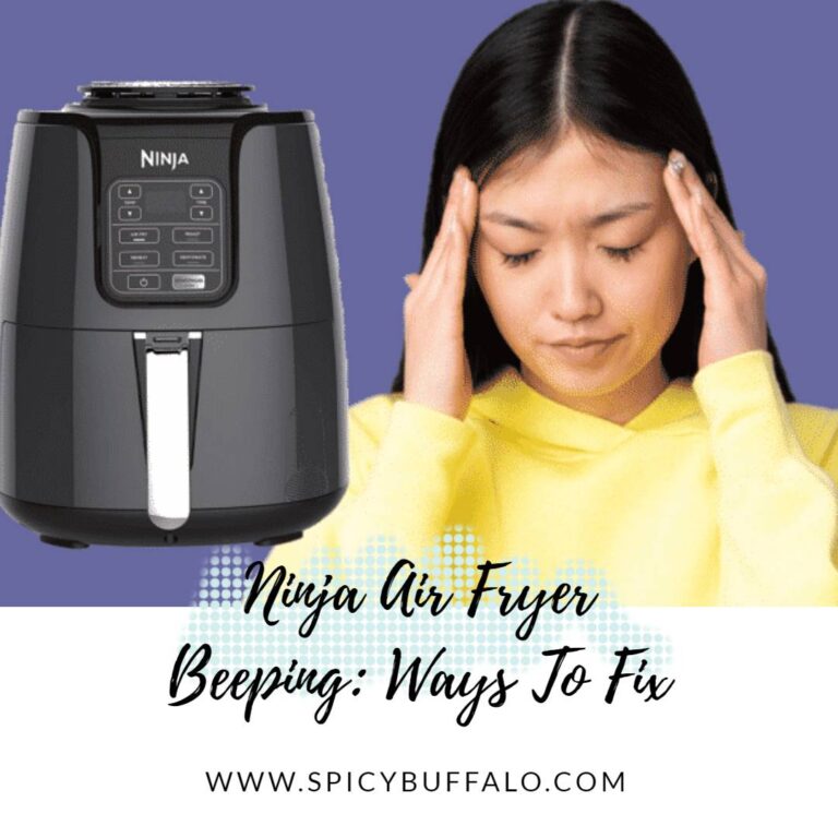 Ninja Air Fryer Beeping Ways To Fix Spicy Buffalo