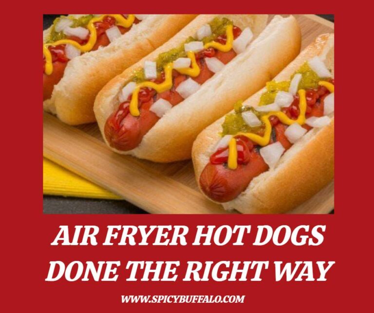 Air Fryer Hot Dogs Done The Right Way Spicy Buffalo