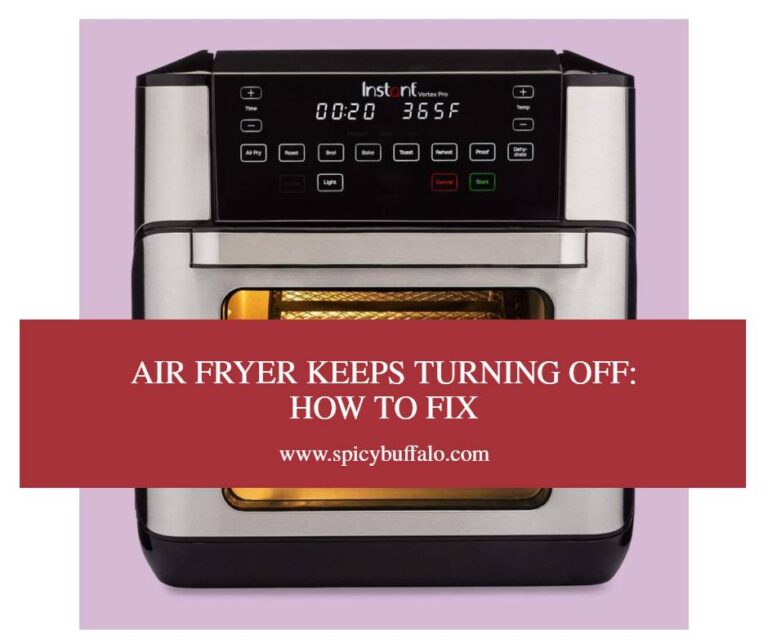 Air Fryer Keeps Turning Off How to Fix Spicy Buffalo