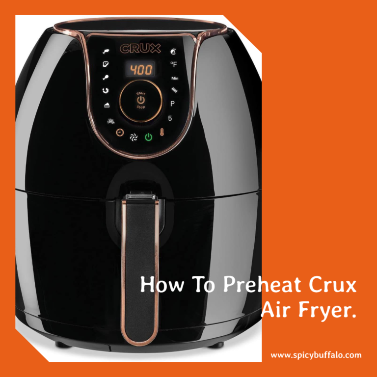 5 Easy Rules Of How To Preheat Crux Air Fryer. Spicy Buffalo