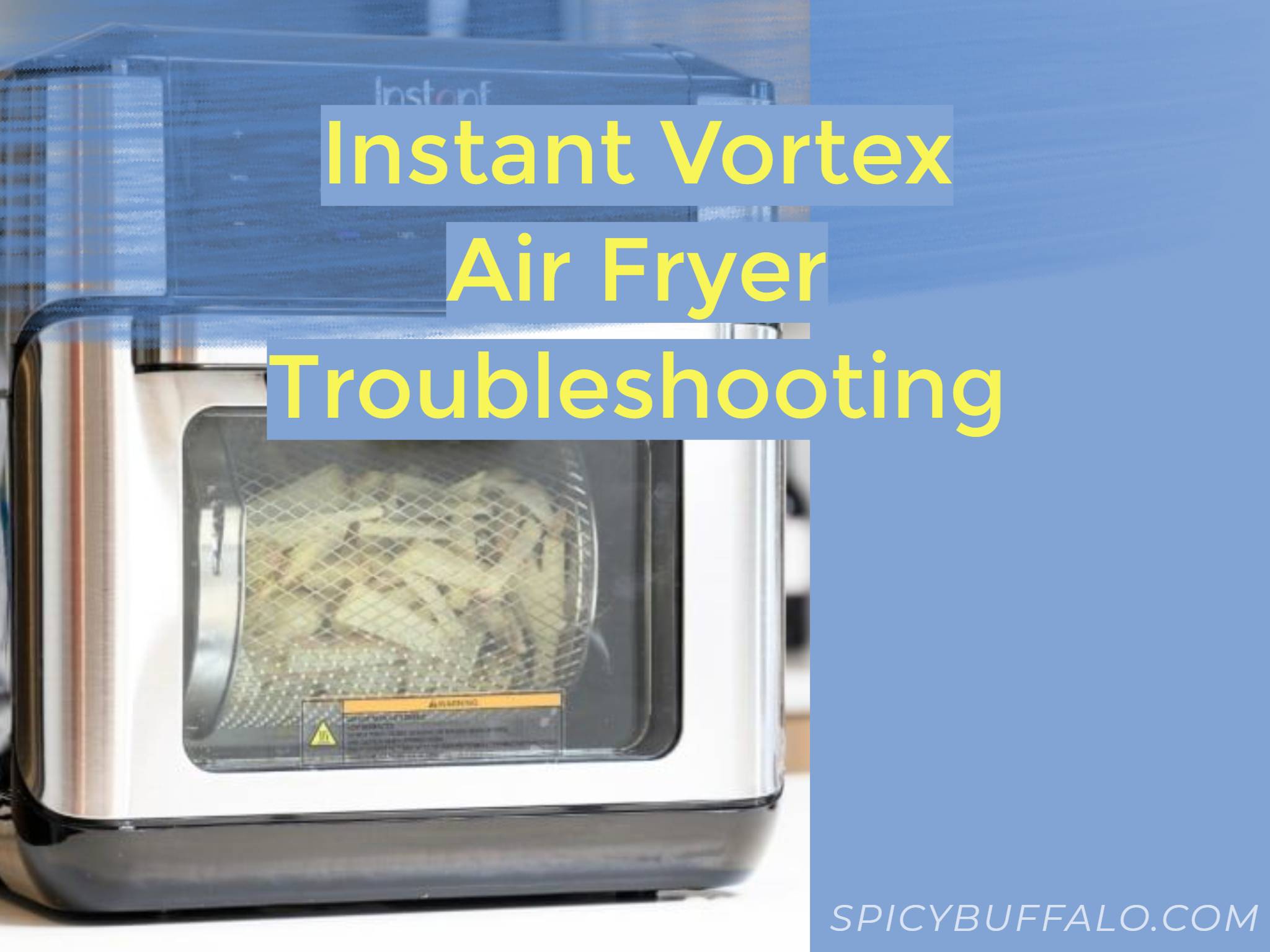 Instant Vortex Air Fryer Troubleshooting Spicy Buffalo