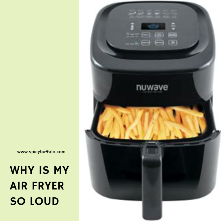 Five Ways To Learn Why Is My Air Fryer So Loud Effectively Spicy Buffalo