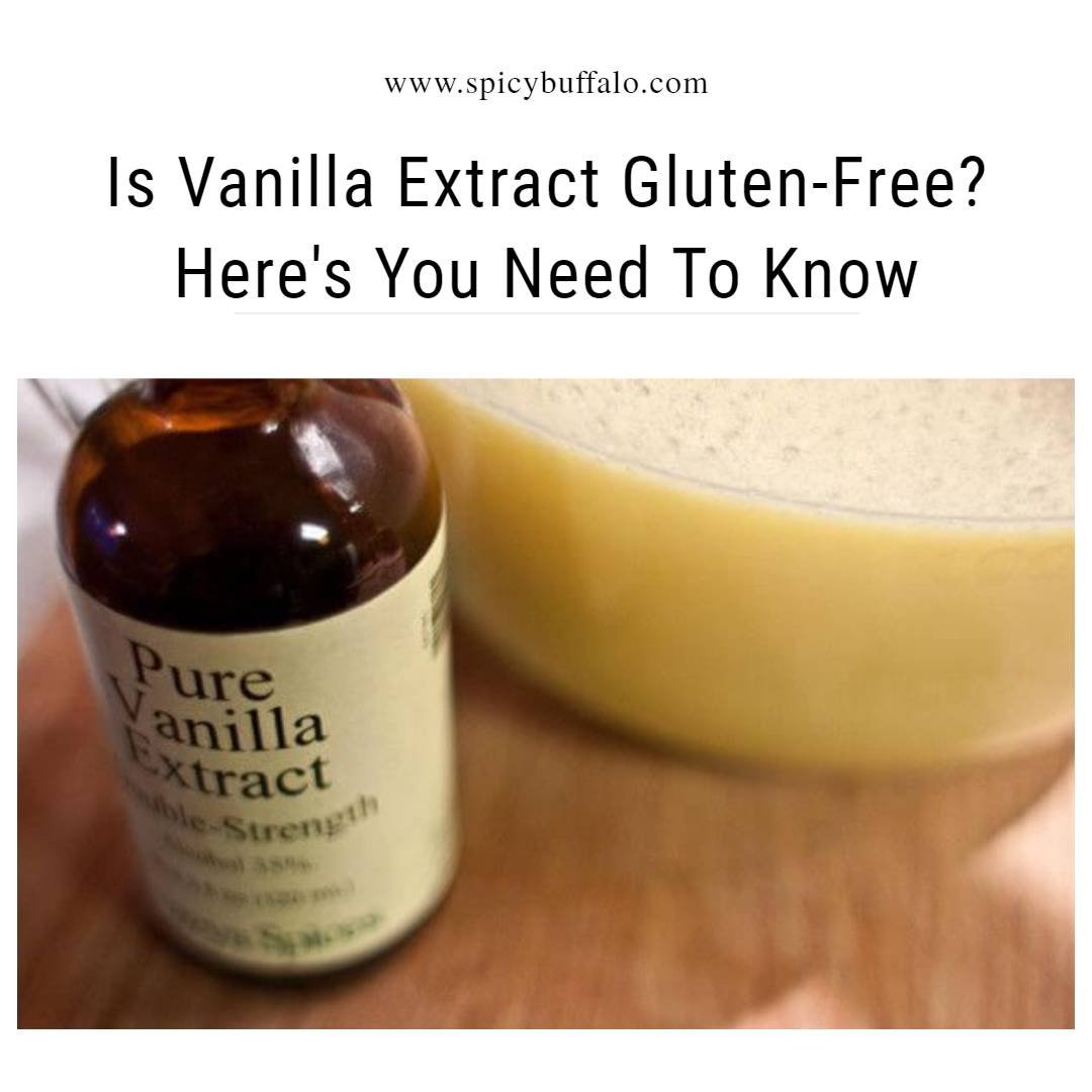 Is Vanilla Extract GlutenFree? Here