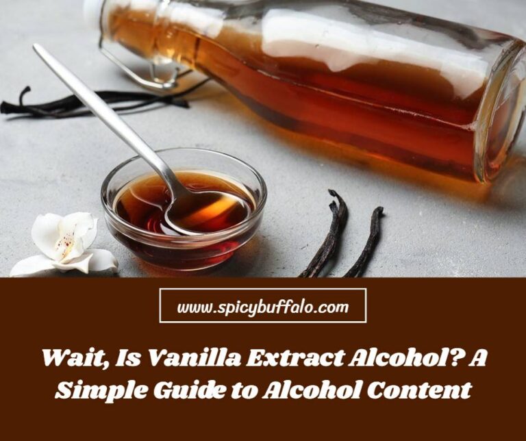Wait, Is Vanilla Extract Alcohol? A Simple Guide to Alcohol Content