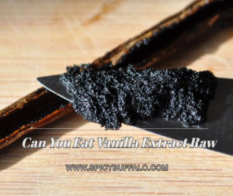 Can You Eat Vanilla Extract Raw Spicy Buffalo