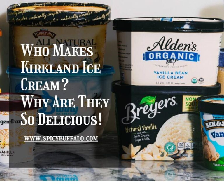 Who Makes Kirkland Ice Cream? Why Are They So Delicious! Spicy Buffalo
