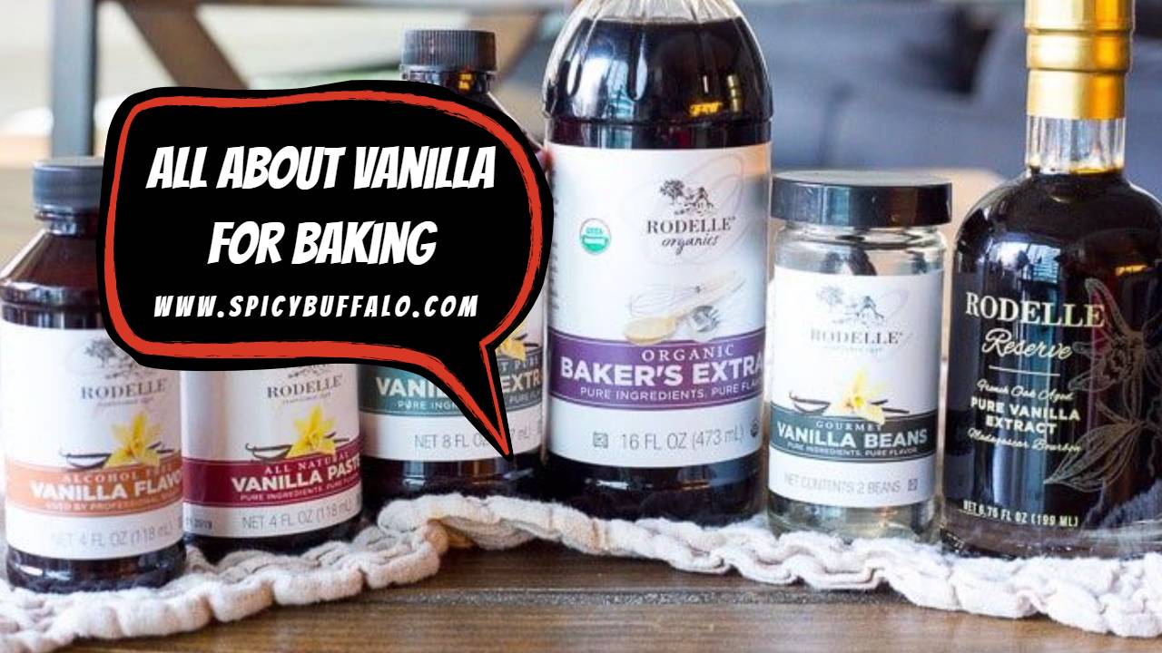 All About Vanilla For Baking Spicy Buffalo