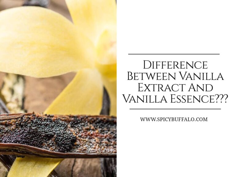 Difference Between Vanilla Extract And Vanilla Essence??? Spicy Buffalo