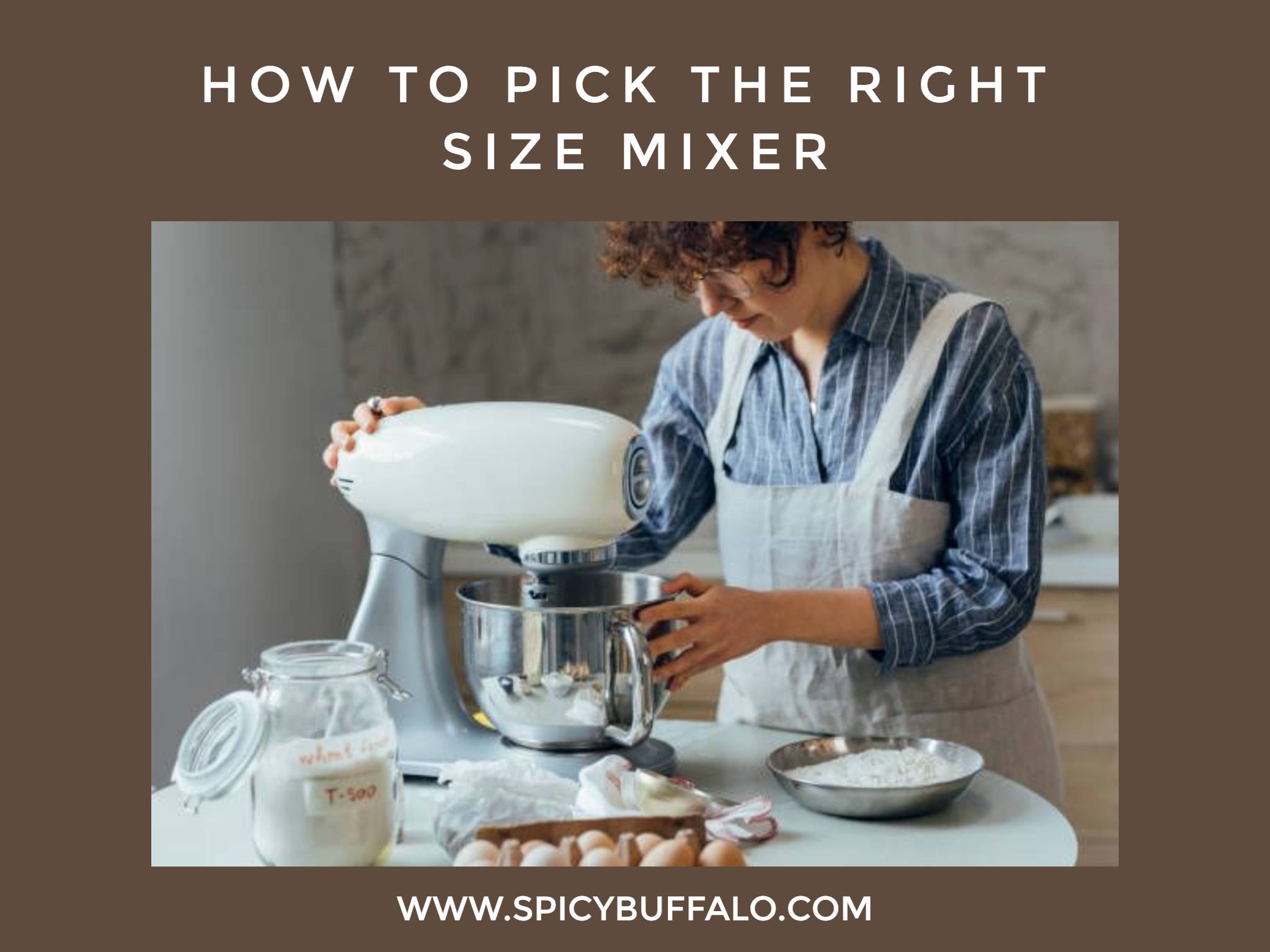How To Pick The Right Size Mixer Spicy Buffalo