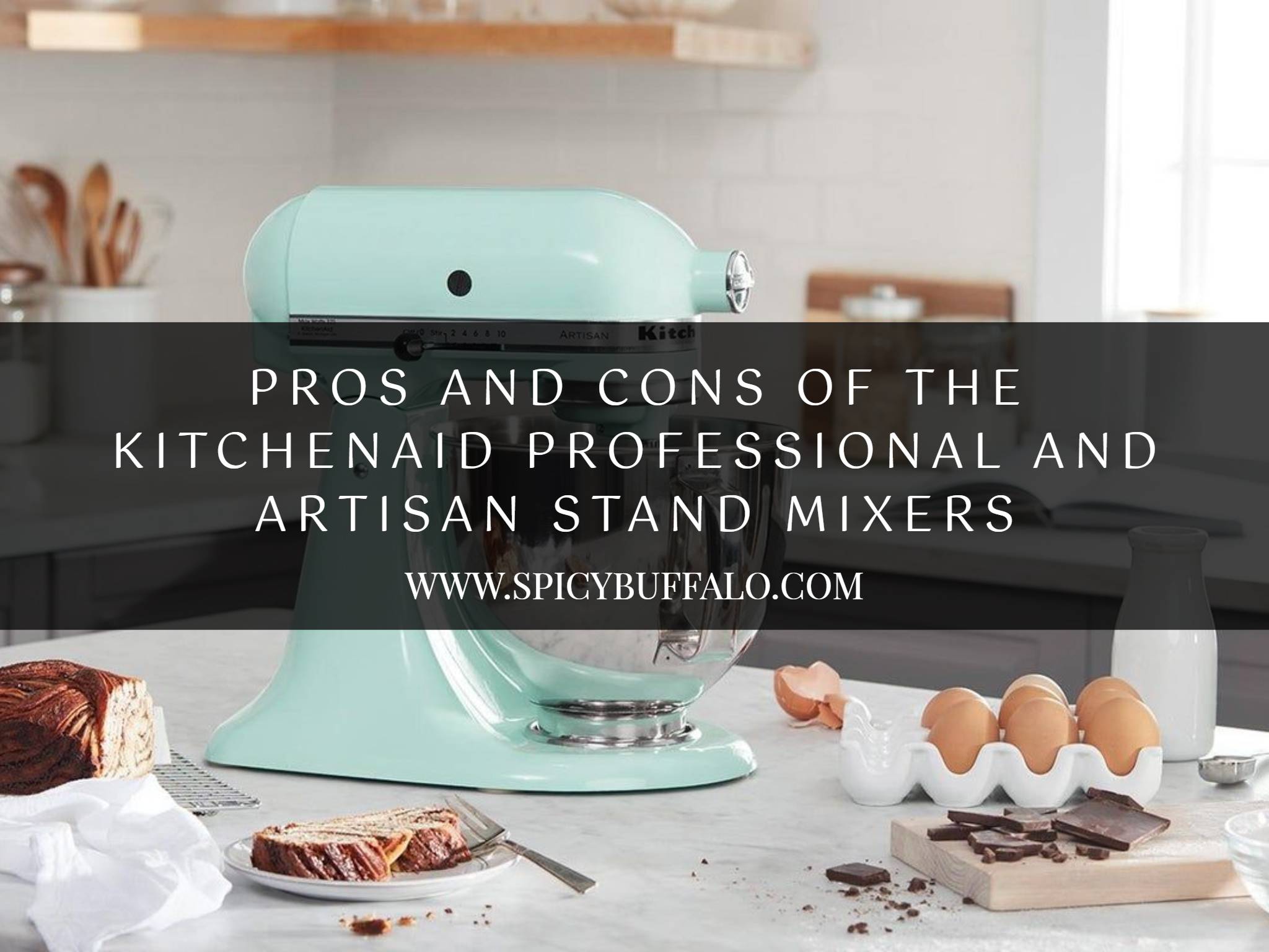 Pros And Cons Of The KitchenAid Professional And Artisan Stand Mixers