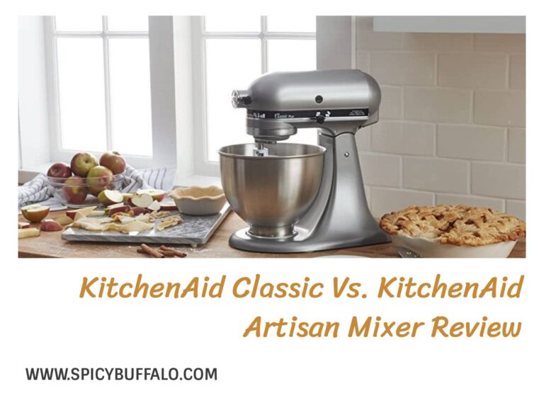 KitchenAid Classic Vs. KitchenAid Artisan Mixer Review | Spicy Buffalo