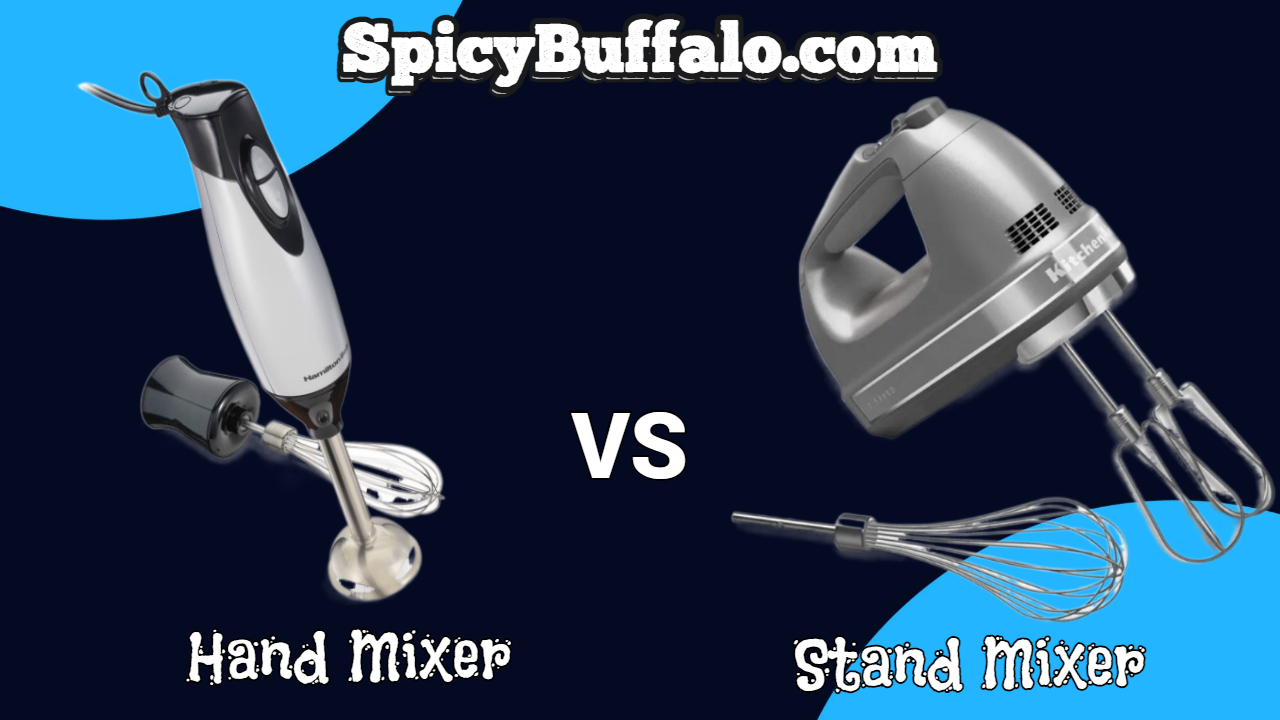 Is A Hand Mixer As Good As A Stand Mixer Spicy Buffalo