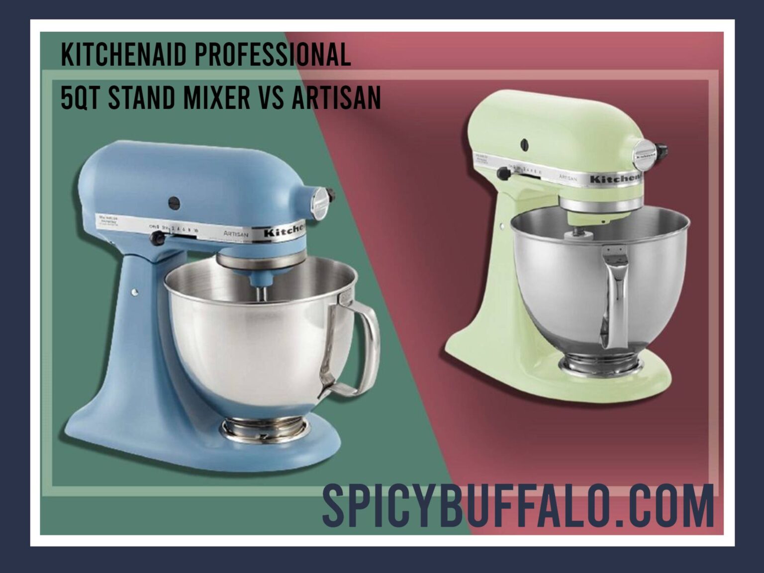 KitchenAid Professional 5qt Stand Mixer vs Artisan Spicy Buffalo