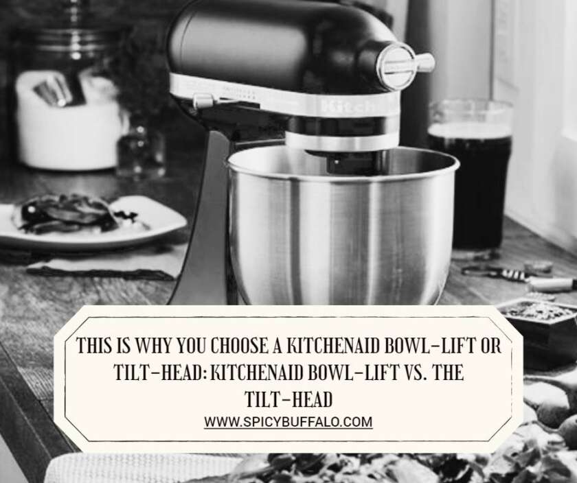 This Is Why You Choose A KitchenAid BowlLift or TiltHead KitchenAid