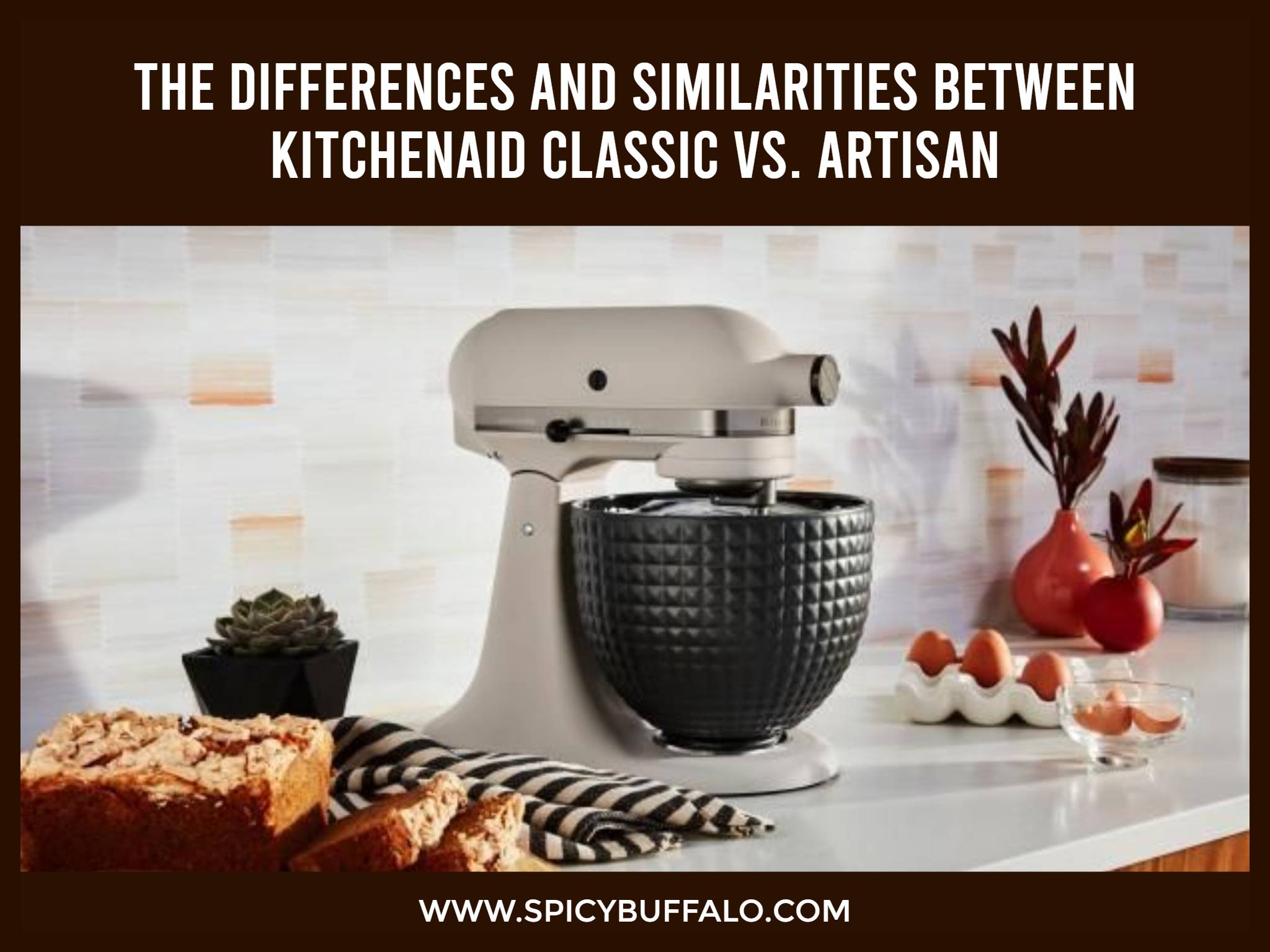 The Differences And Similarities Between KitchenAid Classic Vs. Artisan