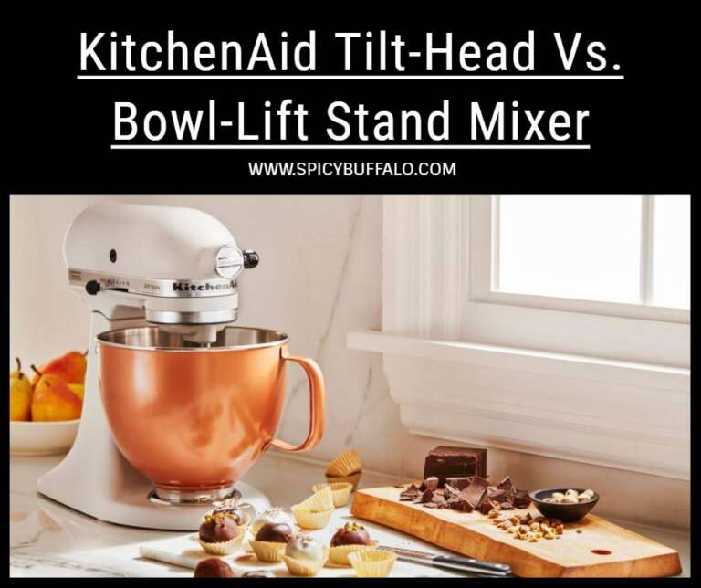 KitchenAid TiltHead vs BowlLift Stand Mixer Spicy Buffalo