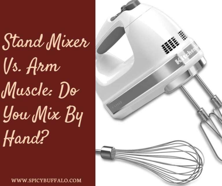 Stand Mixer Vs. Arm Muscle Do You Mix By Hand? Spicy Buffalo