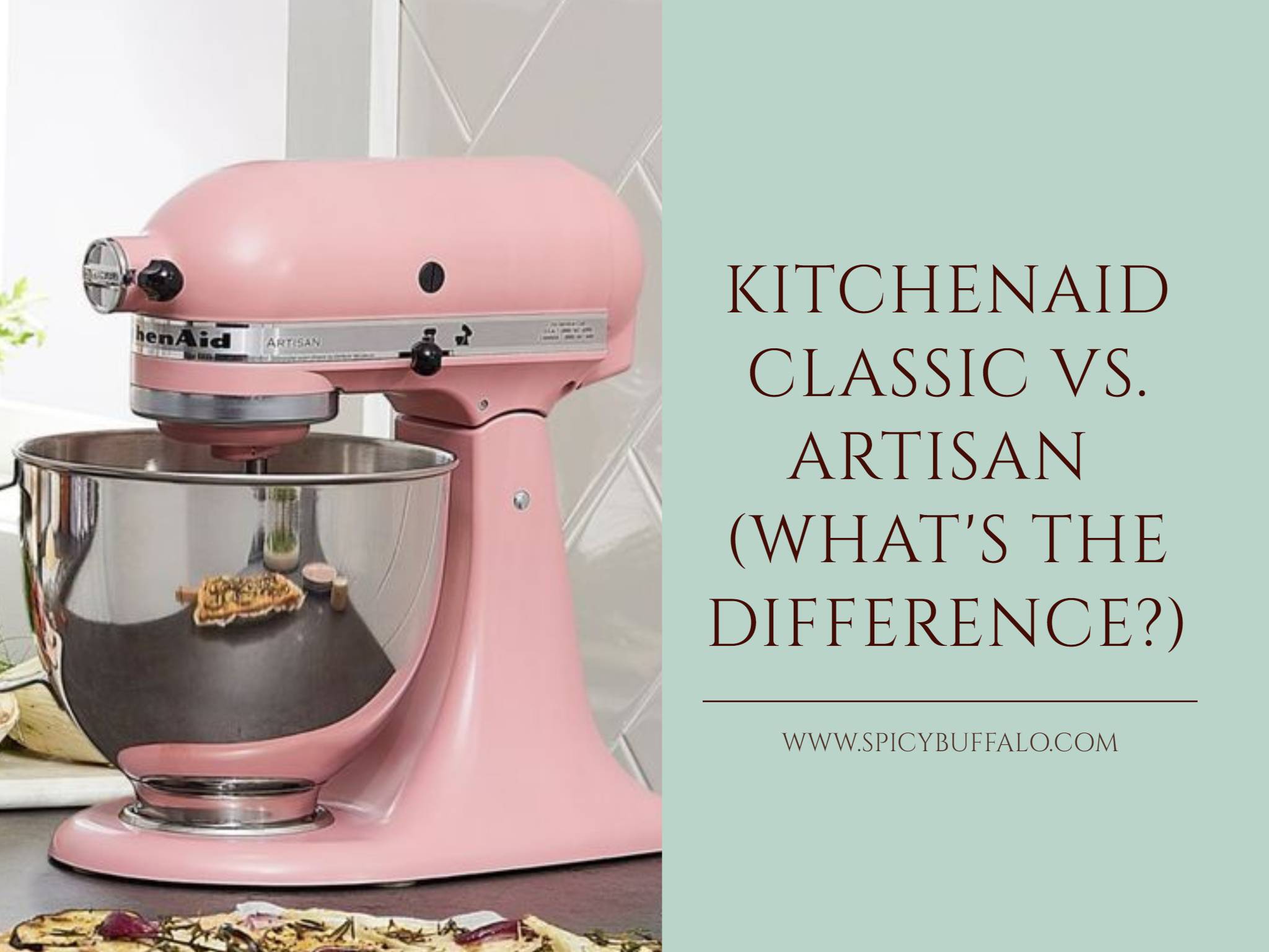 KitchenAid Classic Vs. Artisan (What