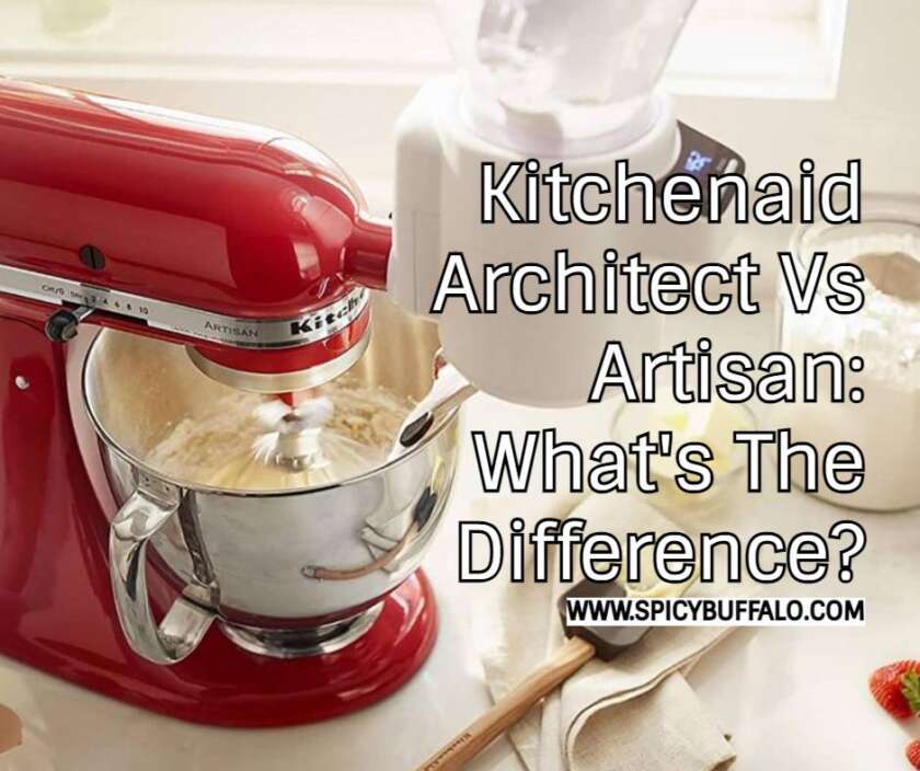 Kitchenaid Architect Vs Artisan What