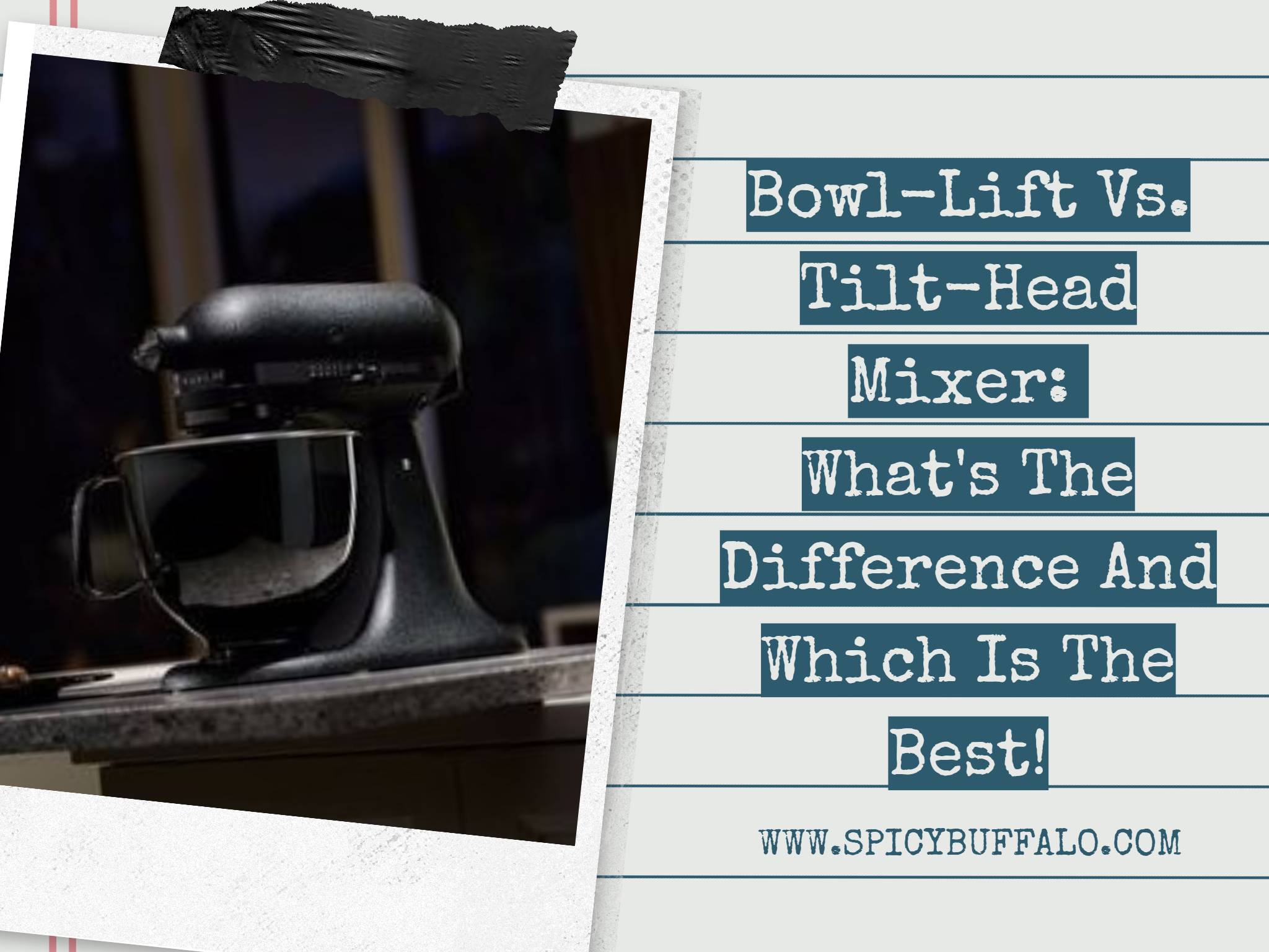 BowlLift Vs. TiltHead Mixer What's The Difference And Which Is The