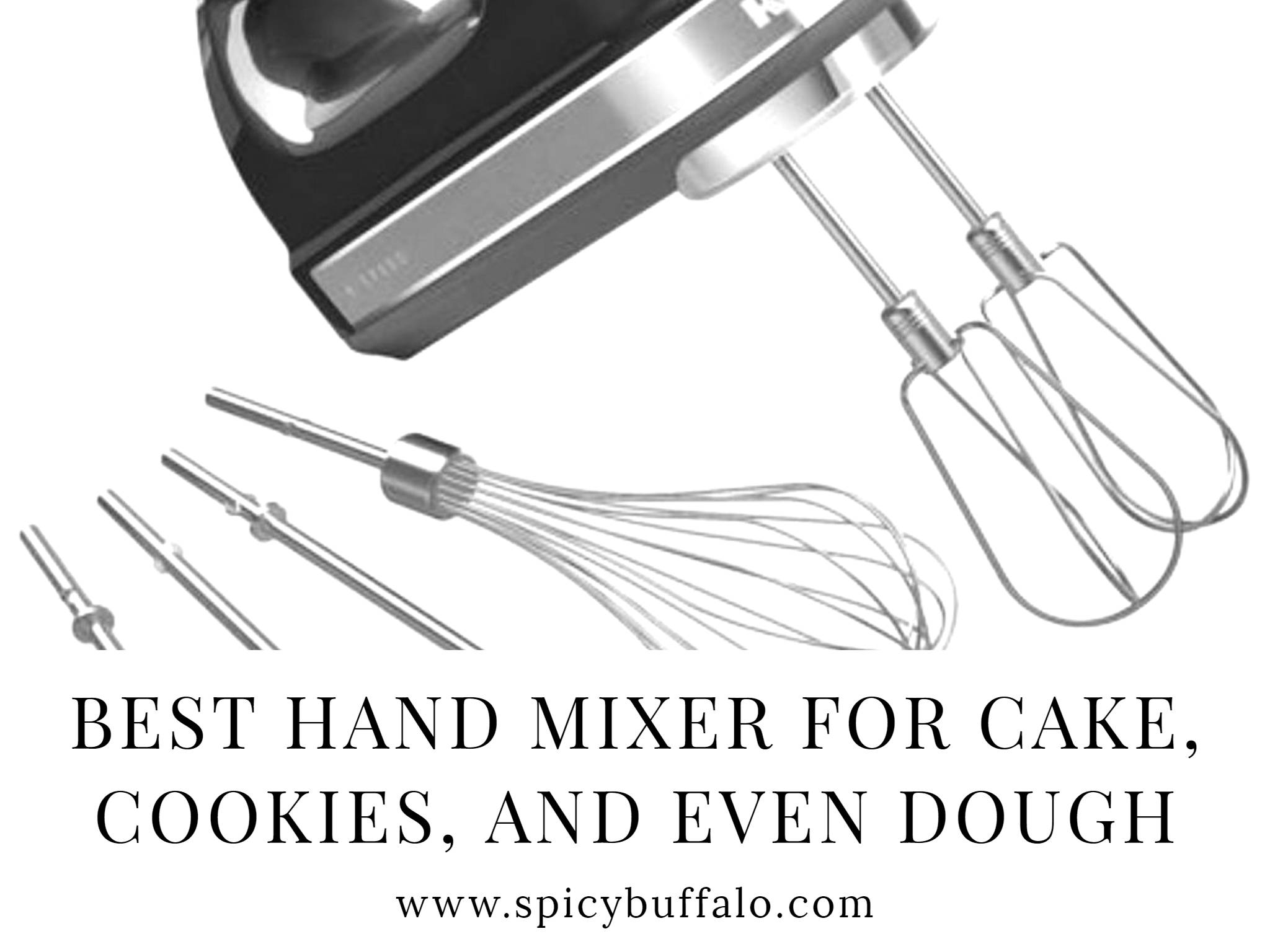 Best Hand Mixer For Cake, Cookies, And Even Dough Spicy Buffalo