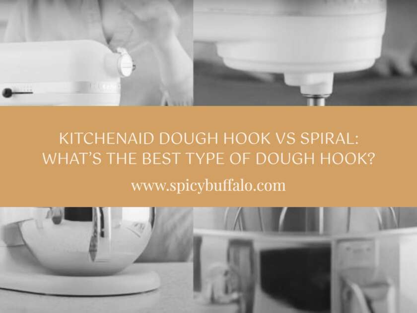 KitchenAid Dough Hook Vs Spiral What’s The Best Type Of Dough Hook