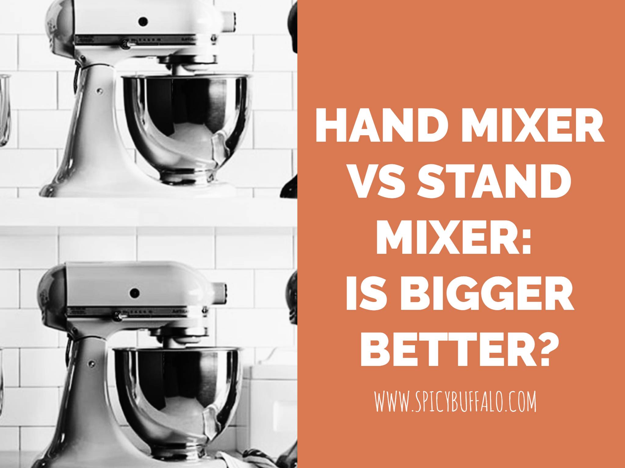 Hand Mixer Vs Stand Mixer Is Bigger Better? Spicy Buffalo