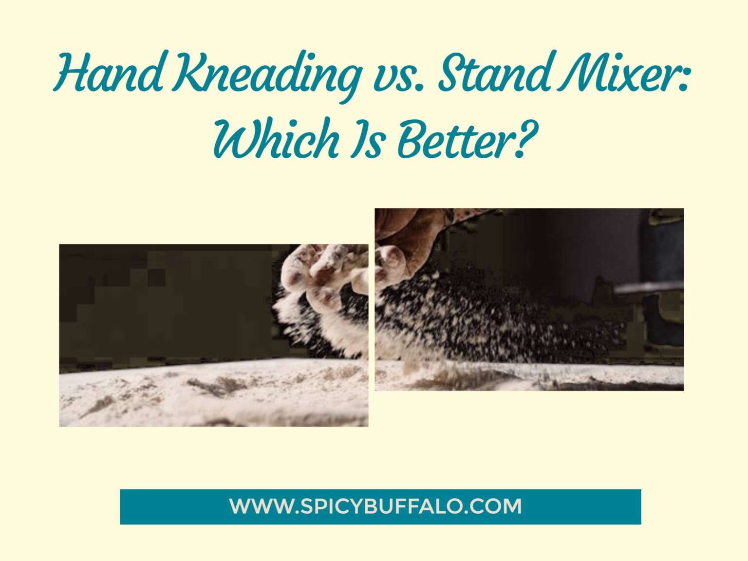 Hand Kneading vs. Stand Mixer Which Is Better? Spicy Buffalo