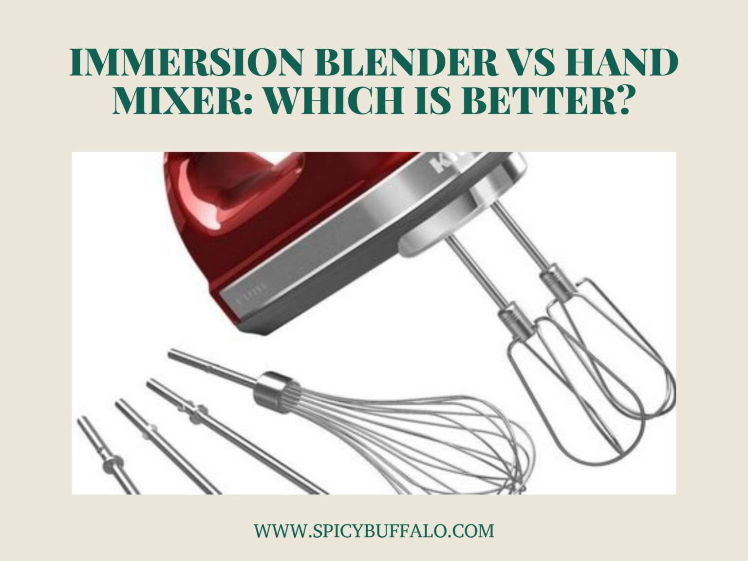 Immersion Blender Vs Hand Mixer Which Is Better? Spicy Buffalo