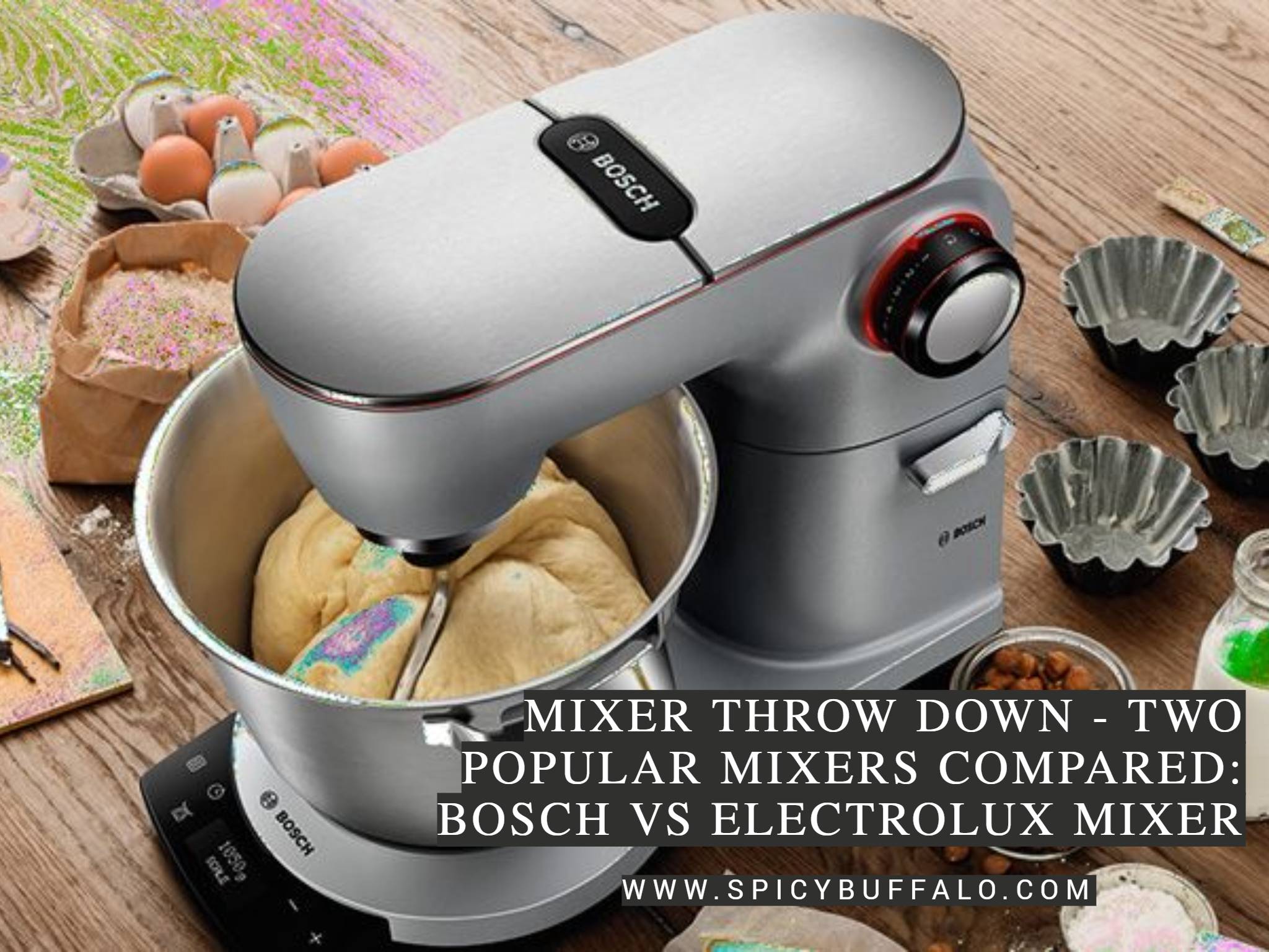 Mixer Throw Down Two Popular Mixers Compared Bosch Vs Electrolux