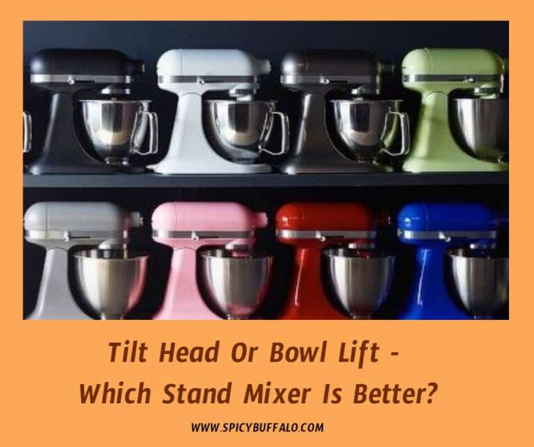 Tilt Head Or Bowl Lift Which Stand Mixer Is Better? Let's See