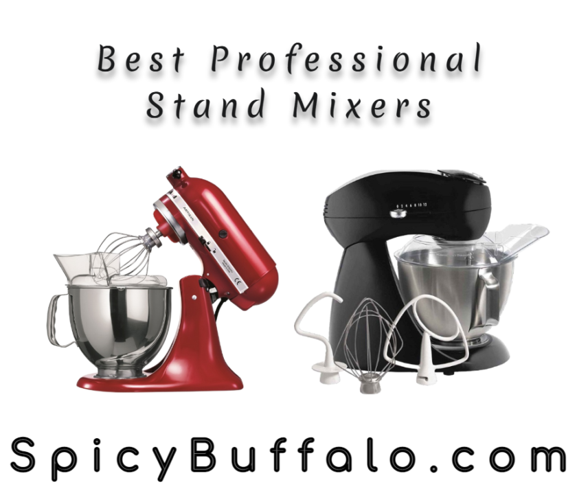 Best Professional Stand Mixers Spicy Buffalo