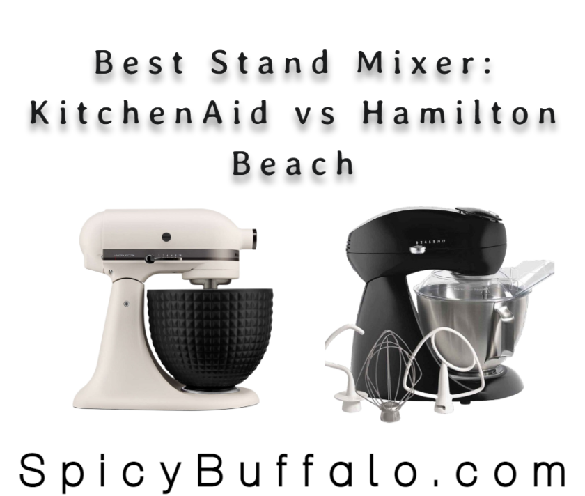 Best Stand Mixer KitchenAid vs Hamilton Beach Spicy Buffalo