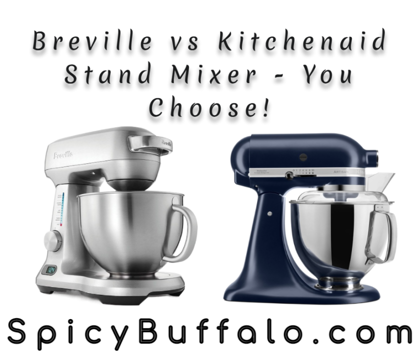 Breville vs Kitchenaid Stand Mixer You Choose! Spicy Buffalo