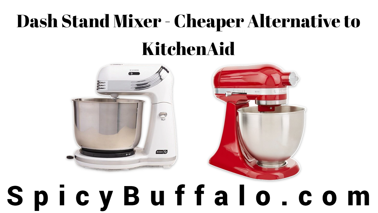 Dash Stand Mixer Cheaper Alternative to KitchenAid Spicy Buffalo