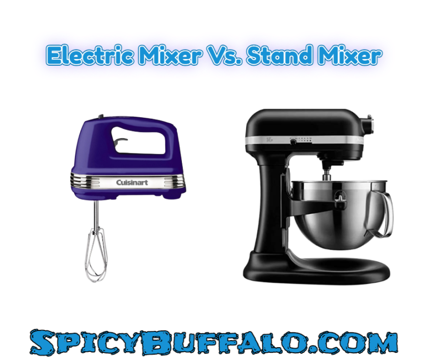 Electric Mixer Vs. Stand Mixer Spicy Buffalo