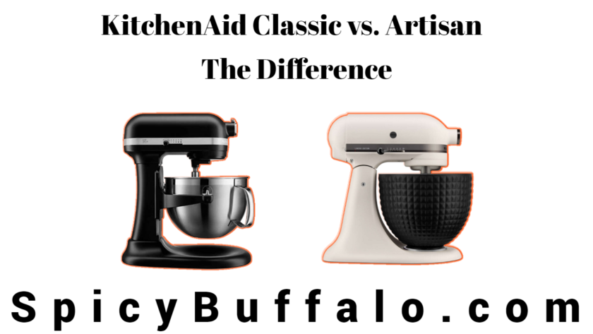 KitchenAid Classic vs. Artisan - The Difference | Spicy Buffalo