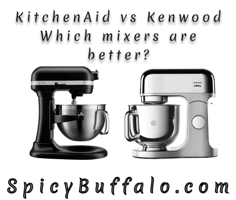 KitchenAid vs Kenwood: Which mixers are better? | Spicy Buffalo