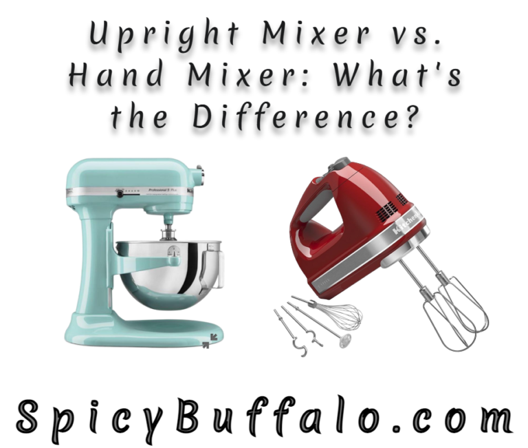 Upright Mixer vs. Hand Mixer What's the Difference? Spicy Buffalo