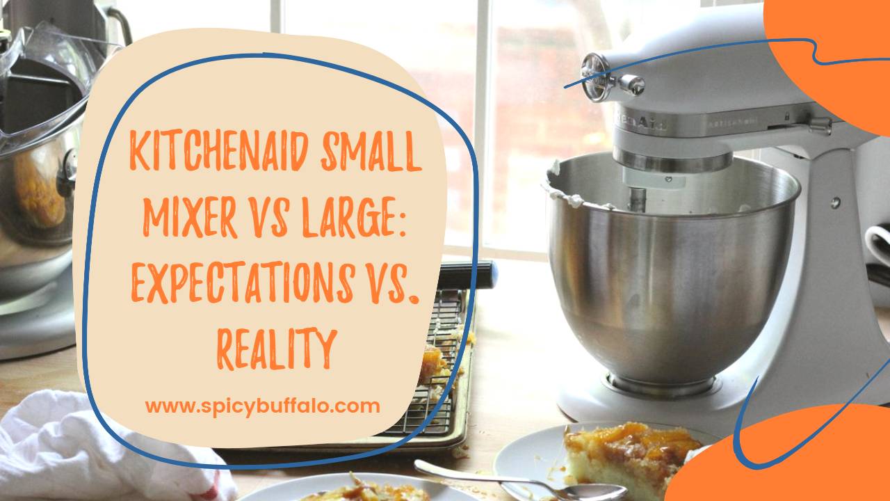 Kitchenaid Small Mixer Vs Large Expectations vs. Reality Spicy Buffalo