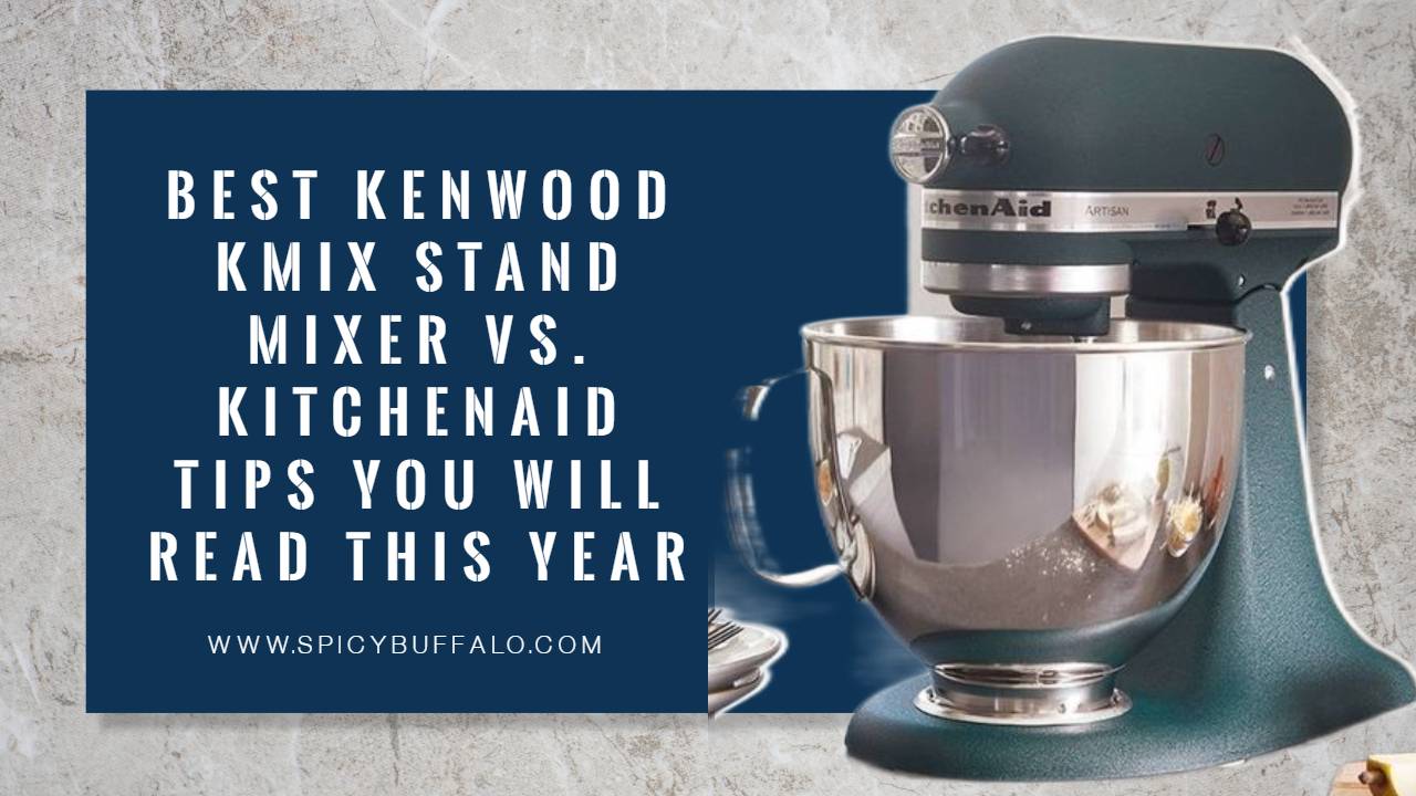 Best Kenwood Kmix Stand Mixer Vs. Kitchenaid Tips You Will Read This