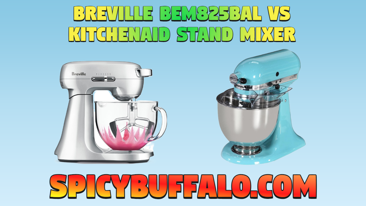 Breville BEM825BAL VS KitchenAid Stand Mixer Spicy Buffalo