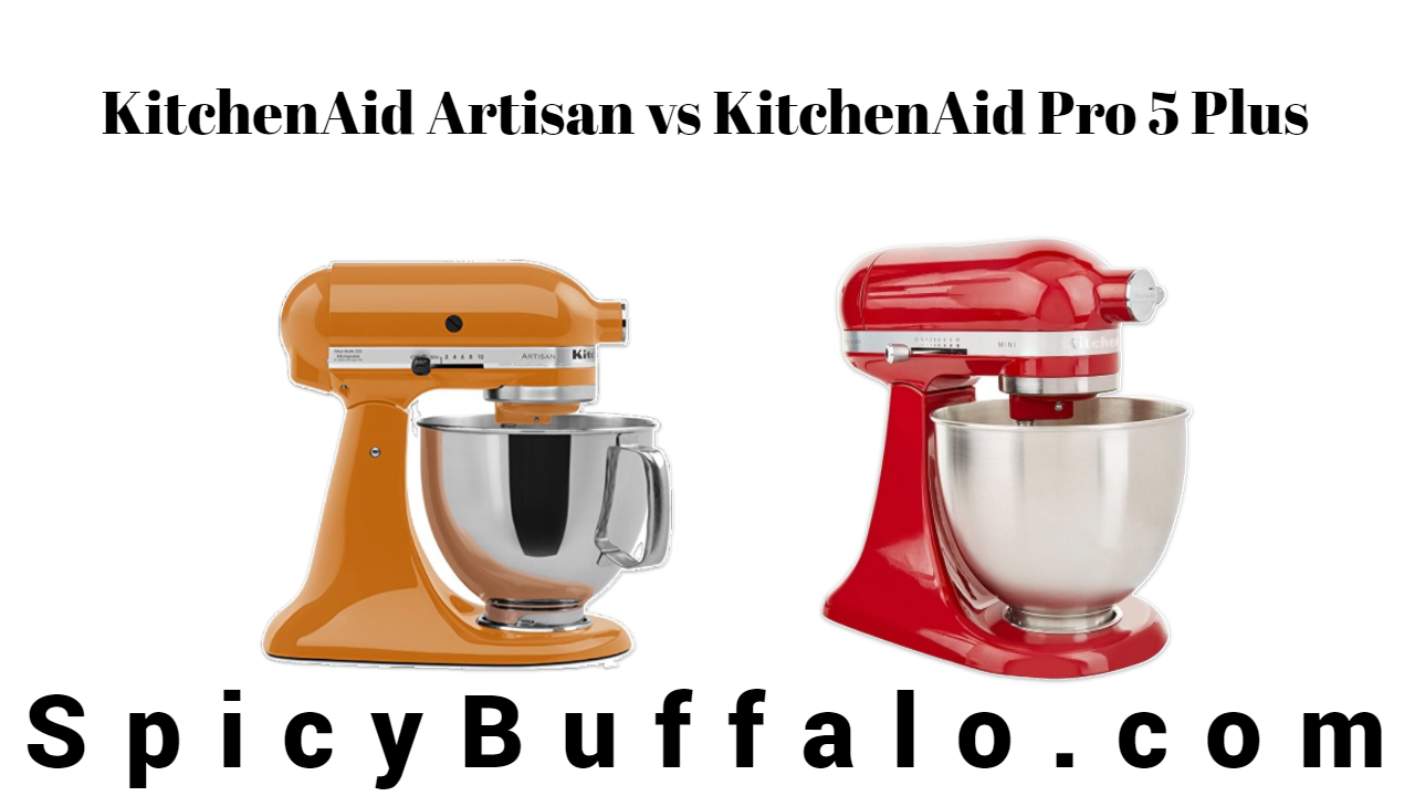 Kitchenaid Artisan Vs Pro 5 Plus