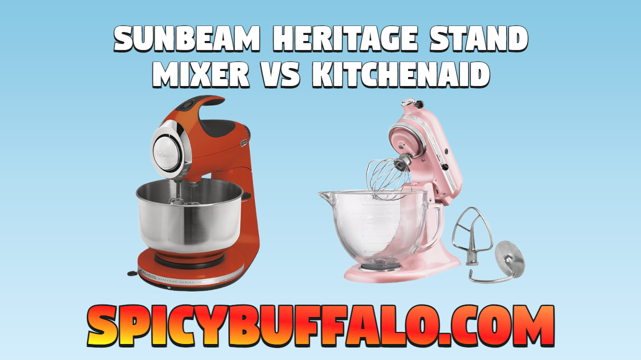 Sunbeam Mixer Vs. Kitchenaid Mixer Spicy Buffalo