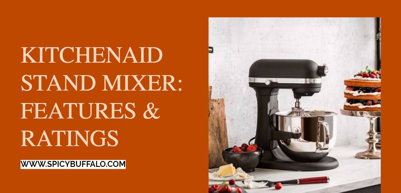 KitchenAid Stand Mixer Features & Ratings Spicy Buffalo