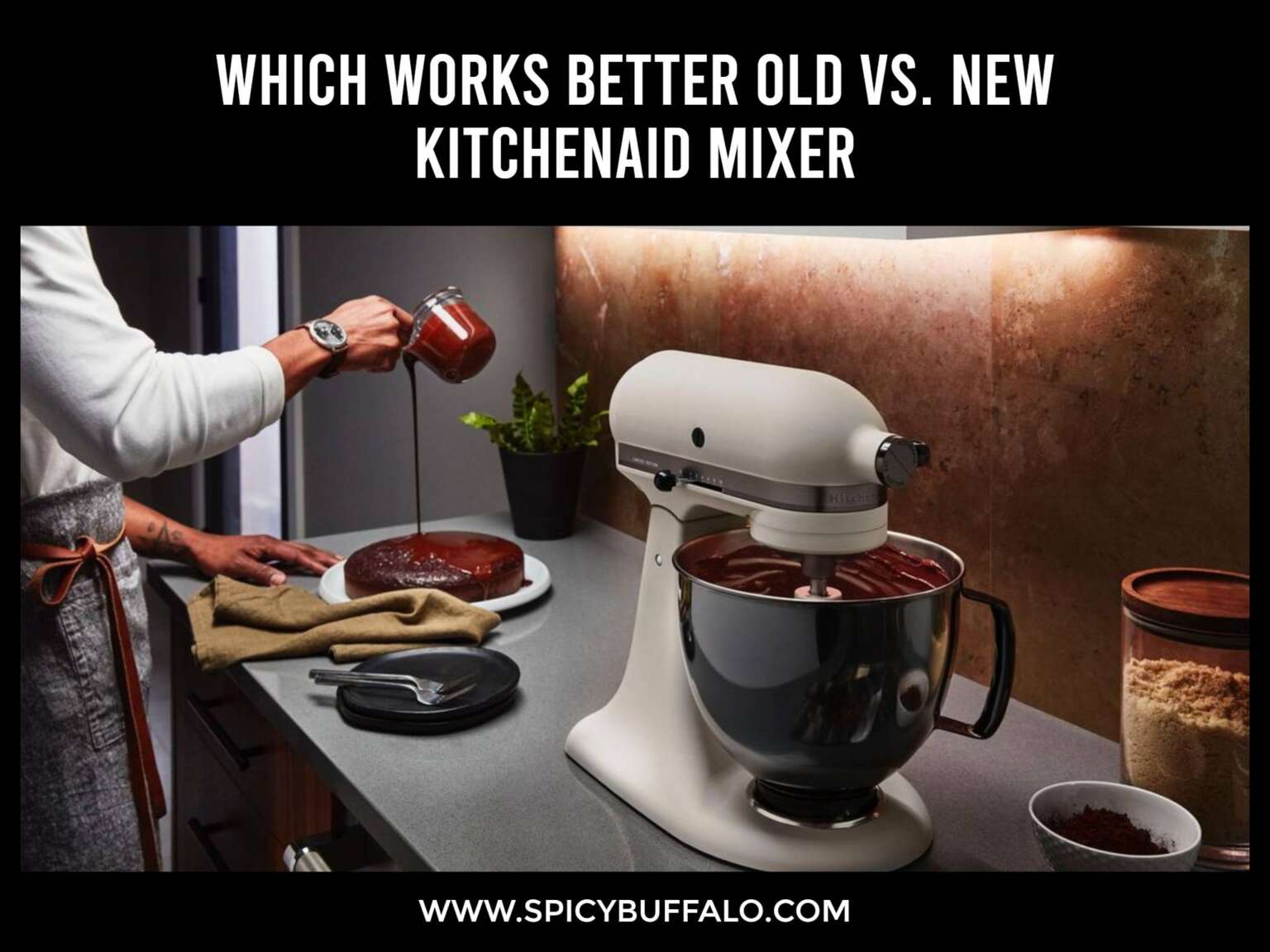 Which Works Better Old vs. New KitchenAid mixer Spicy Buffalo