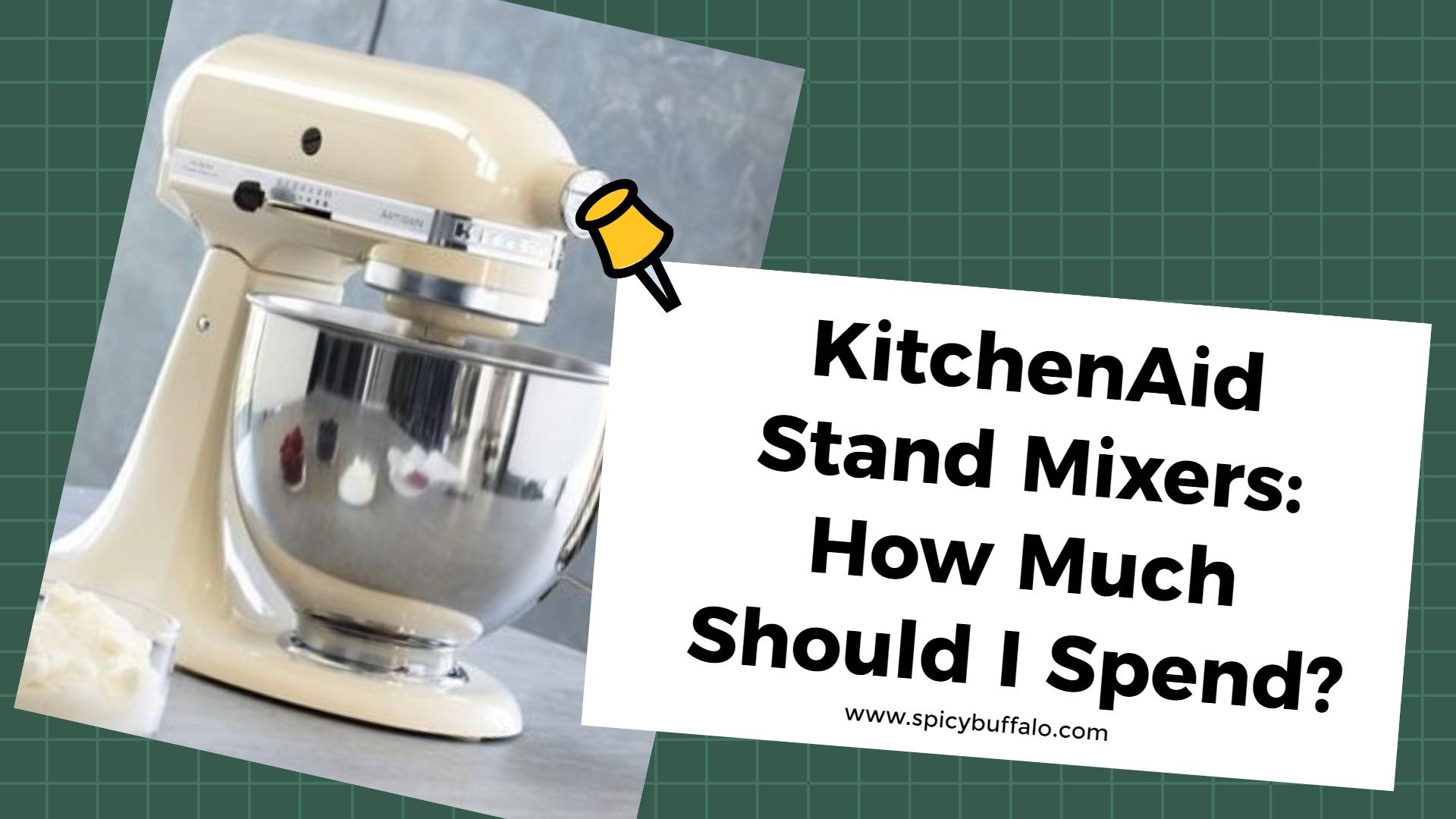 KitchenAid Stand Mixers How Much Should I Spend Spicy Buffalo