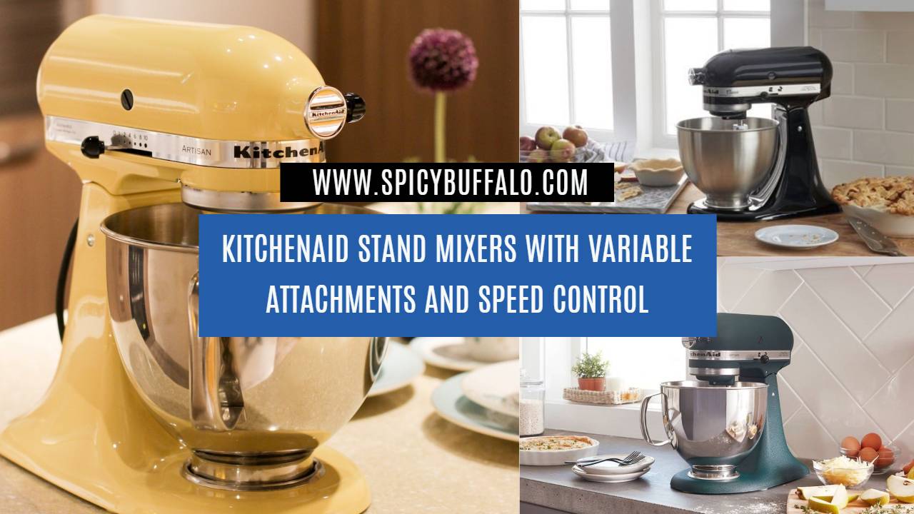 KitchenAid Stand Mixers With Variable Attachments And Speed Control